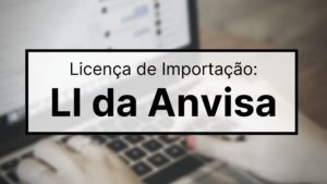 Read more about the article Saiba como obter anuência prévia em Licença de Importação