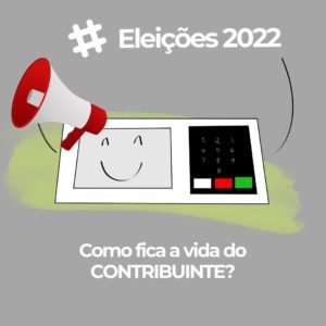 Read more about the article Eleições 2022 – O que esperar de PT e BOLSONARO na área de tributária?