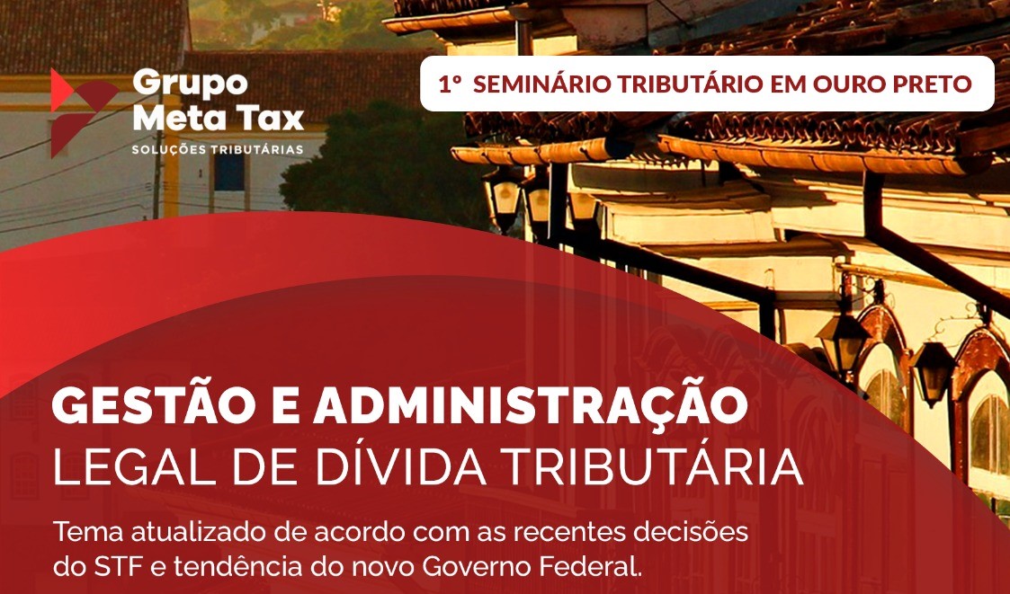 Read more about the article 1º Seminário Tributário em Ouro Preto
