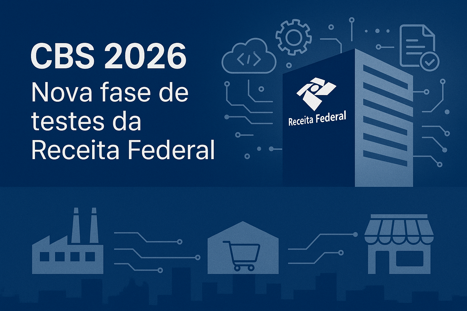 You are currently viewing Reforma Tributária: Receita Federal inicia 2ª fase do piloto da CBS e convoca mais 185 empresas